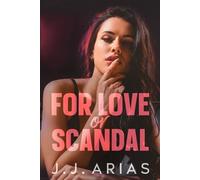 J J Arias For Love or Scandal (Tascabile)