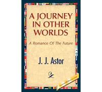 J J Astor A Journey in Other Worlds (Tascabile)