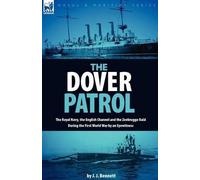 J J Bennett The Dover Patrol (Tascabile)