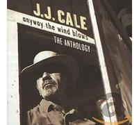 Anyway The Wind Blows - The Anthology [2 CD Set] by J. J. Cale