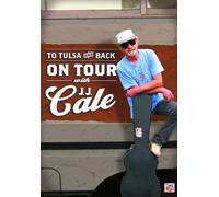 J.J. Cale - J.J. Cale - To Tulsa And Back: On Tour With J.J. Cale
