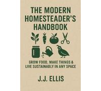 J J Ellis The Modern Homesteader's Handbook (Tascabile)