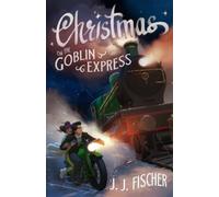 J J Fischer Christmas on the Goblin Express (Tascabile)