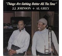 J.J. Johnson. Al Grey - Things Are Getting Better All The Time