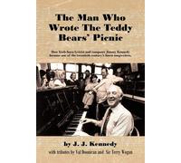 J. J. Kennedy The Man Who Wrote the Teddy Bear's Picnic (Tascabile)