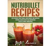 J J Lewis Nutribullet Recipes (Tascabile)