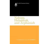 J.J.M. Roberts Nahum, Habakkuk, and Zephaniah (OTL) (Tascabile)
