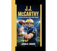 J.J MCCARTHY: The Calm leader who thrives under pressure