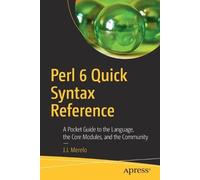 J.J. Merelo Perl 6 Quick Syntax Reference (Tascabile)