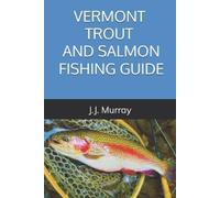 J.J. Murray J J Murray Vermont Trout And Salmon Fishing Guide (Tascabile)
