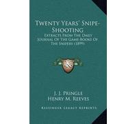 J J Pringle Twenty Years' Snipe-Shooting (Copertina rigida)