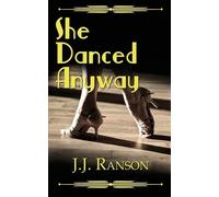 J J Ranson She Danced Anyway (Tascabile)