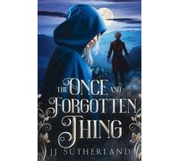 J J Sutherland The Once and Forgotten Thing (Tascabile) Once and Forgotten