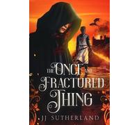 J J Sutherland The Once and Fractured Thing (Tascabile) Once and Forgotten