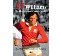 J. J. Williams JJ Williams: Life & Rugby Legend (Copertina rigida)