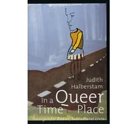 J. Jack Halberstam In a Queer Time and Place (Tascabile) Sexual Cultures