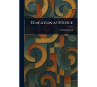 J (Jiddu) Krishnamurti Education as Service (Tascabile)