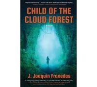 J Joaquín Fraxedas Child of the Cloud Forest (Tascabile)