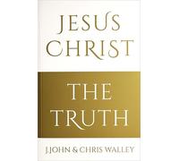 J. John Chris Walley Jesus Christ - The Truth (Tascabile)