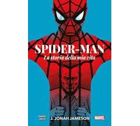 J. Jonah Jameson. La storia della mia vita. Spider-Man