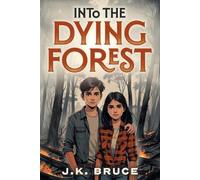 J K Bruce Into the Dying Forest (Tascabile)