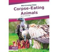 J. K. Corpse-Eating Animals (Copertina rigida) Weird Animal Diets