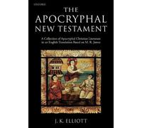 J. K. Elliott The Apocryphal New Testament (Tascabile)