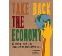 J. K. Gibson-Graham Jenny Cameron Stephen Heal Take Back the Econom (Tascabile)