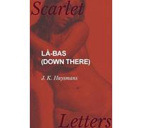 J K Huysmans Là-bas (Down There) (Tascabile)