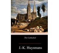 J -K Huysmans The Cathedral (Tascabile)
