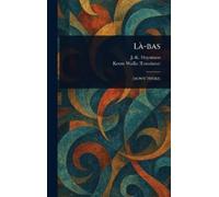 J -K (Joris-Karl) Huysmans Keene Wallis Là-bas (Copertina rigida)