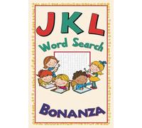 J K L Word Search Bonanza: Word Search Puzzles Featuring J, K, and L - Alphabet Practice for Early Learners