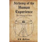 J K McLean Alchemy of the Human Experience (Tascabile)