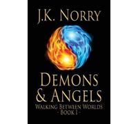 J K Norry Demons & Angels (Tascabile) Walking Between Worlds
