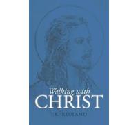 J K Reuland Walking with Christ (Tascabile)