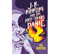 J. K. Rowling and the Anti-Trans Panic