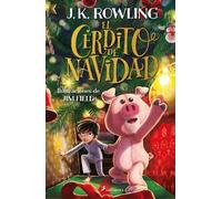 J.K. Rowling El cerdito de Navidad / The Christmas Pig (Tascabile)