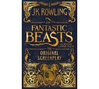 J K Rowling Fantastic Beasts and Where to Find Them: The Orig (Copertina rigida)