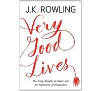 J.K. Rowling Very Good Lives (Copertina rigida)