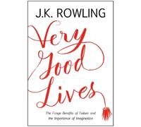 J.K. Rowling Very Good Lives (Copertina rigida)