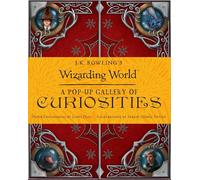 J. K. Rowling's Wizarding World: A Pop-Up Gallery of Curiosities