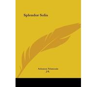 J.K. Solomon Trismosin Splendor Solis (1582) (Tascabile)