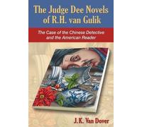 J.K. Van Dover The Judge Dee Novels of R.H. van Gulik (Tascabile)