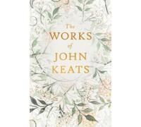 J. Keats The Works Of John Keats (Tascabile)