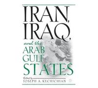 J. Kechichian Iran, Iraq and the Arab Gulf States (Copertina rigida)