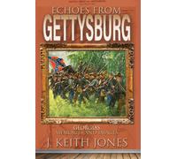 J Keith Jones Echoes from Gettysburg (Copertina rigida)