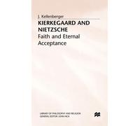 J. Kellenberger Kierkegaard and Nietzsche: Faith and Eternal (Copertina rigida)