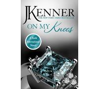 J. Kenner On My Knees: Stark International 2 (Tascabile)