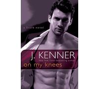 J. Kenner On My Knees (Tascabile) Stark International