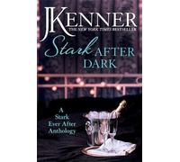J. Kenner Stark After Dark: A Stark Ever After Anthology (Take Me, H (Tascabile)